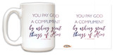 "You Pay God a Compliment" Quote Mug