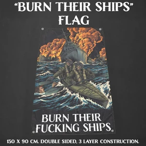 ***PREORDER*** TBF "BURN THEIR SHIPS" Flag