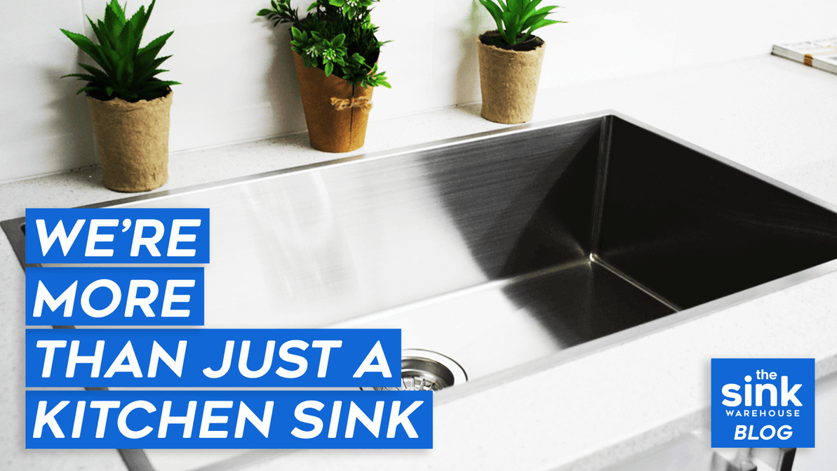 We're More Than Just a Kitchen Sink!