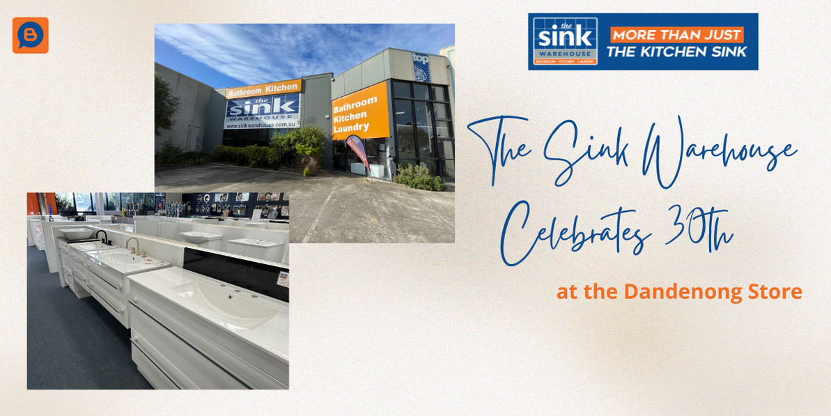 The Sink Warehouse Celebrates 30th Anniversary with Special Offers at Dandenong Store