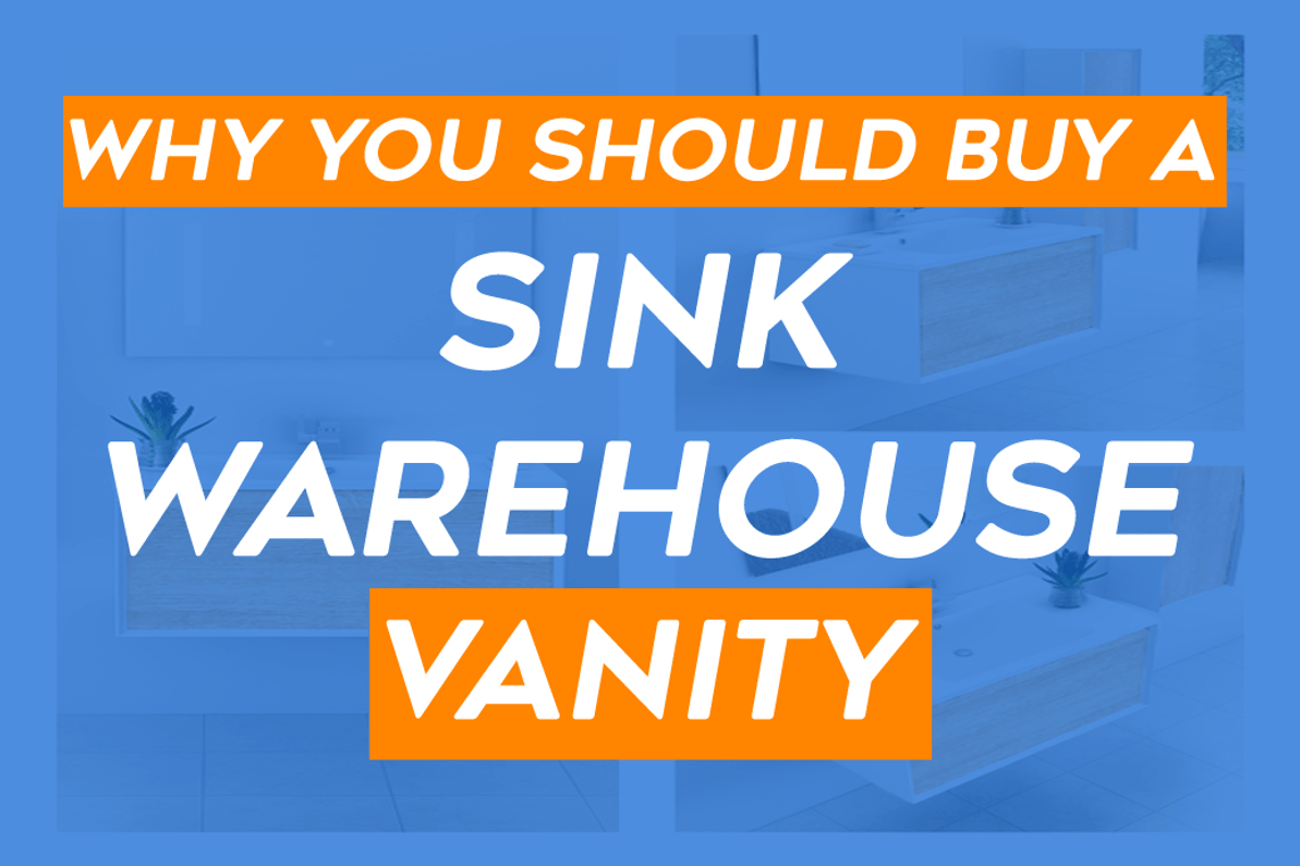 Why You Should Buy A Sink Warehouse Vanity