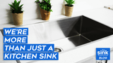 We're More Than Just a Kitchen Sink!