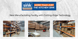 The Sink Warehouse Revolutionizes Manufacturing with Cutting-Edge Facility, Expanding National Footprint