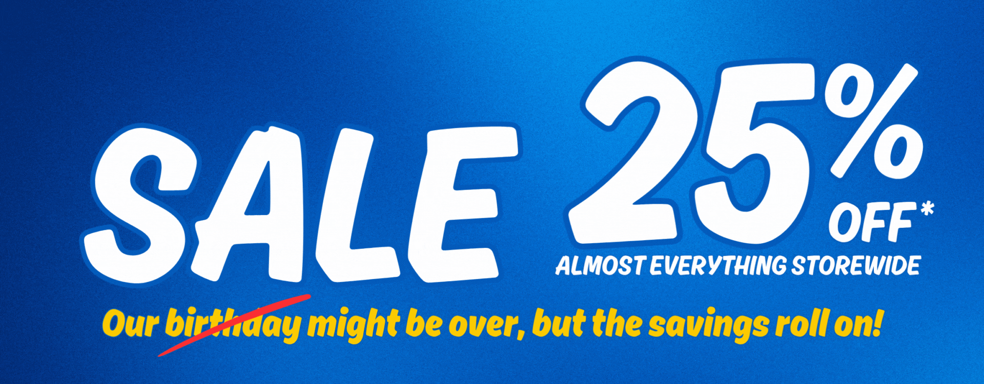 Hangover Sale banner for The Sink Warehouse: blue background with bold white text “SALE 25% OFF* Almost everything storewide,” and yellow subtext “Our birthday might be over, but the savings roll on!” with “birthday” crossed out.