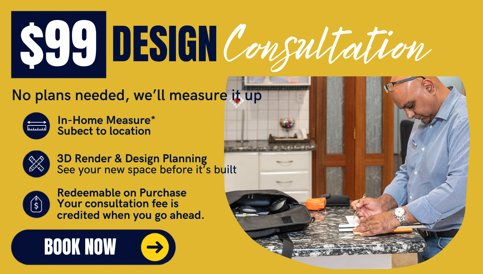 Book a $99 Kitchen Design Consultation with in-home measure, 3D visualisation, renovation planning and detailed quotation from The Sink Warehouse.
