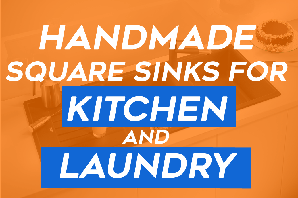 Handmade Square Sinks For Your Kitchen And Laundry The Sink Warehouse