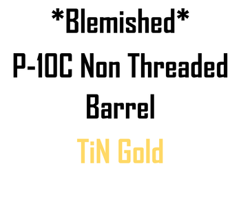 *Blem* P-10C Non Threaded TiN Gold Barrel