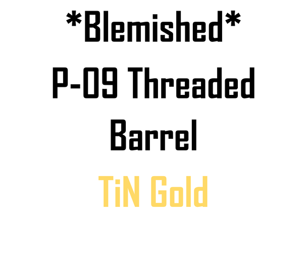 *Blem* P-09 Threaded TiN Gold Barrel