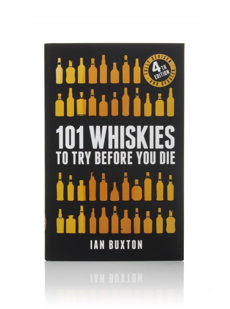 101 Whiskies to Try Before You Die - 4th Edition (Ian Buxton)