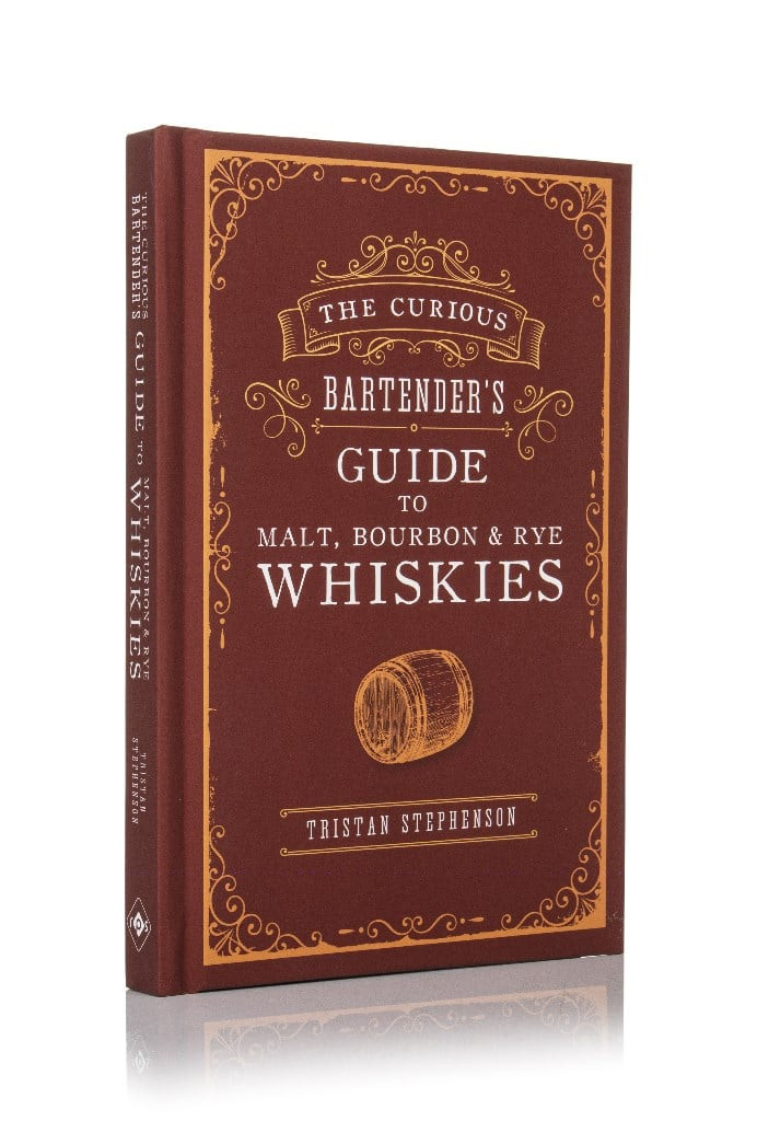 The Curious Bartender’s Guide to Malt, Bourbon & Rye Whiskies