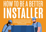 How to Be a Better Installer