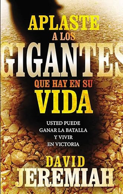 Aplaste a los Gigantes Que Hay En Su Vida