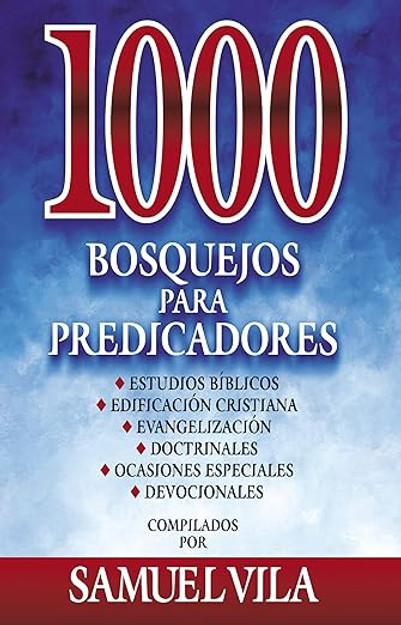 1000 Bosquejos Para Predicadores 1000 Bosquejos Para Predicadores