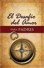 El Desafio del Amor Para Padres