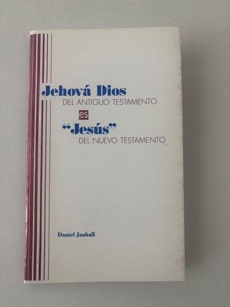 Jehova Dios Del Antiguo Testamento es Jehova de Nuevo Testamento