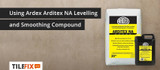 Using Ardex Arditex NA Levelling and Smoothing Compound