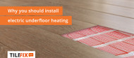 The Benefits of Underfloor Heating