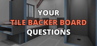 Do I Really Need Tile Backer Boards? The Questions You Were Afraid to Ask