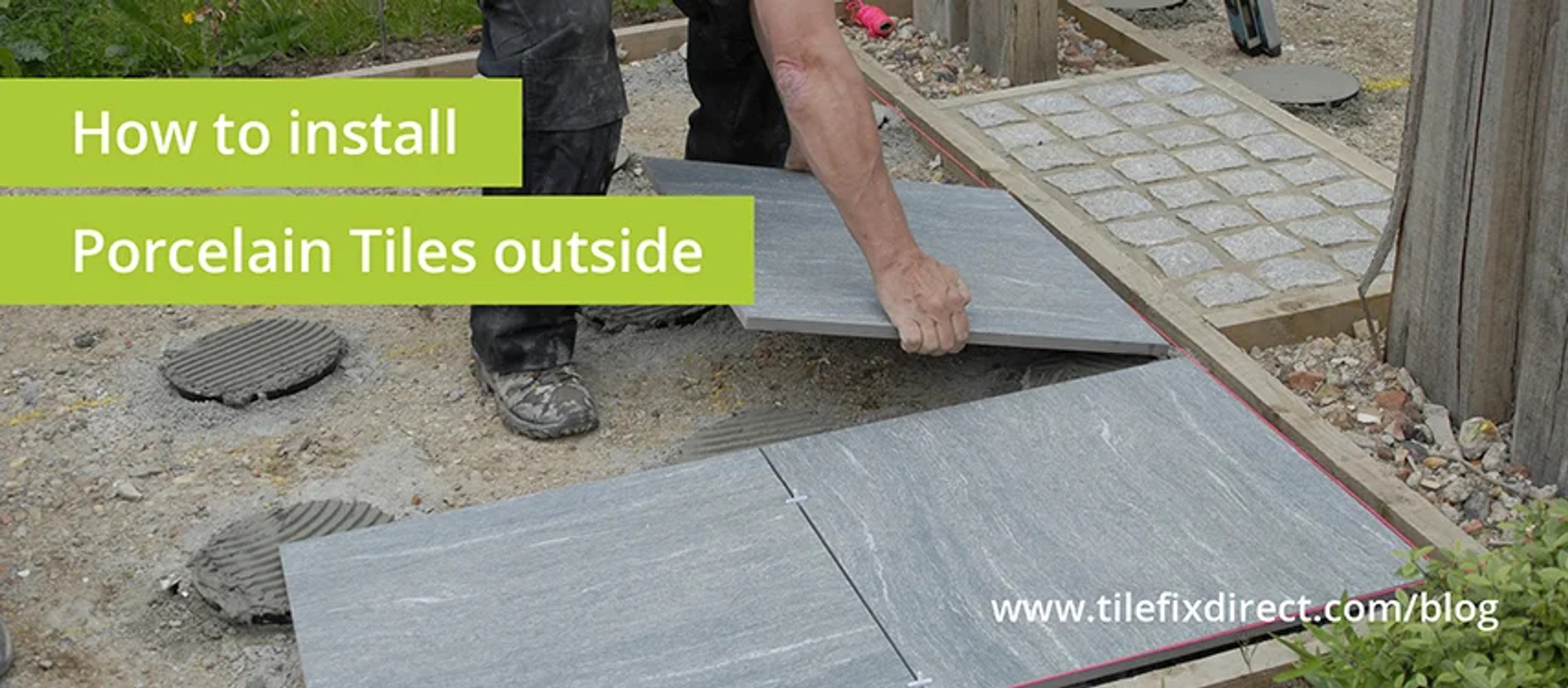 How To Install Porcelain Tiles Outside Tile Fix Direct