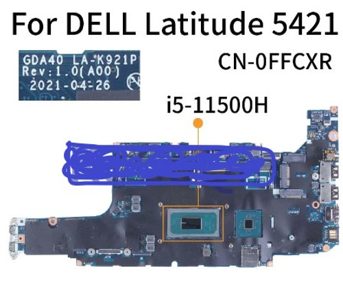 Dell  Laptops  Latitude 5421 Original Motherboard I5-11500H @ 2.9GHZ  With Integrade Video Card Uma  / Tarjeta Madre Original New Dell FFCXR