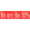 We Are the 99% Bumper Sticker - 11 1/2 " by 3"