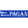 Born Again Pagan Bumper Sticker