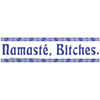 Namaste, Bitches Bumper Sticker