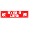 Beware Of Stupid Bumper Sticker 11 1/2" X 3"