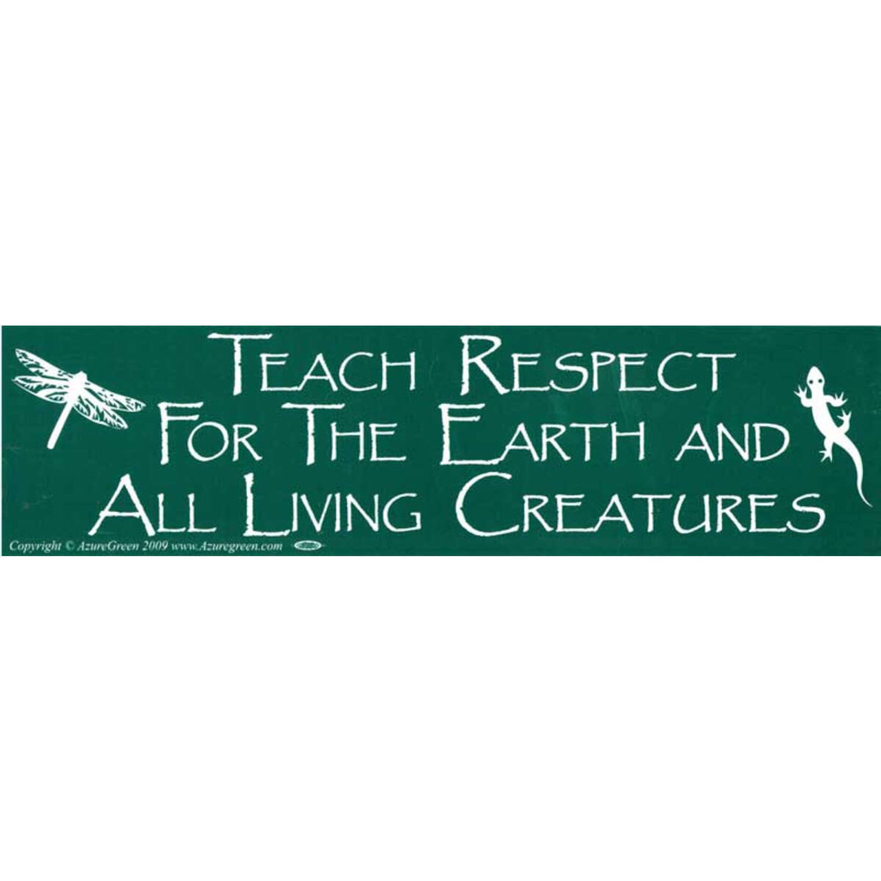 Teach Respect For The Earth Bumper Sticker