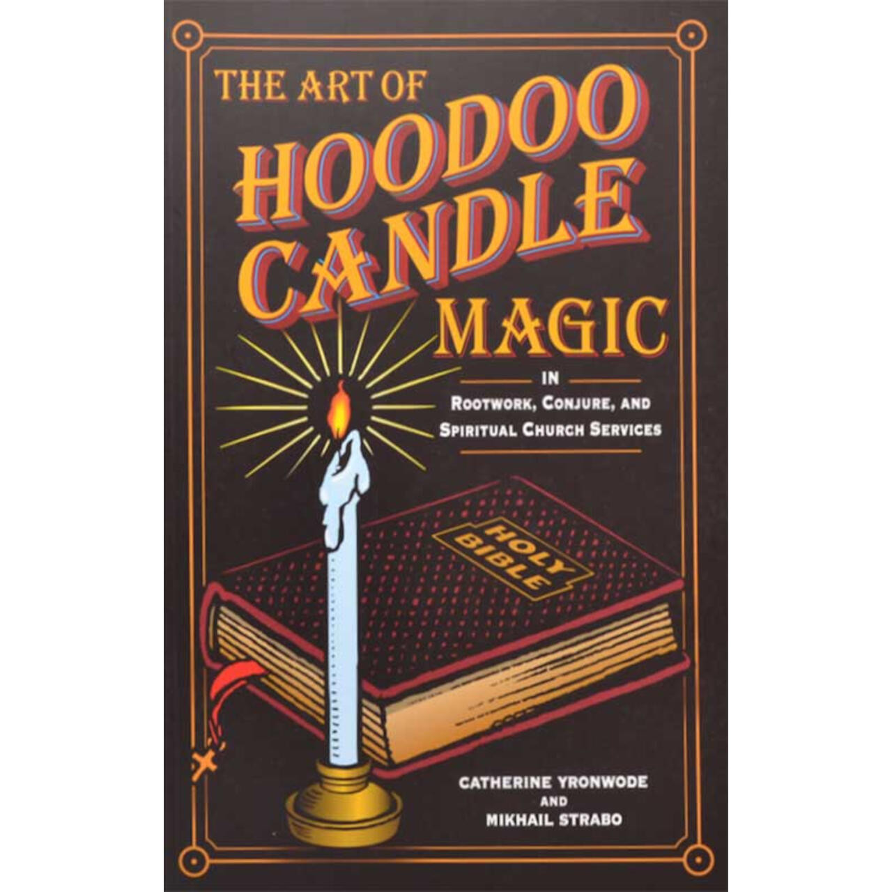 Art Of Hoodoo Candle Magic By Yronwode & Strabo