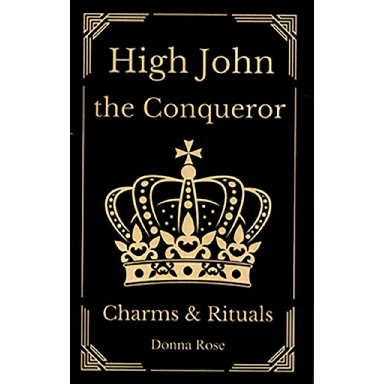 High John The Conqueror Charms & Rituals