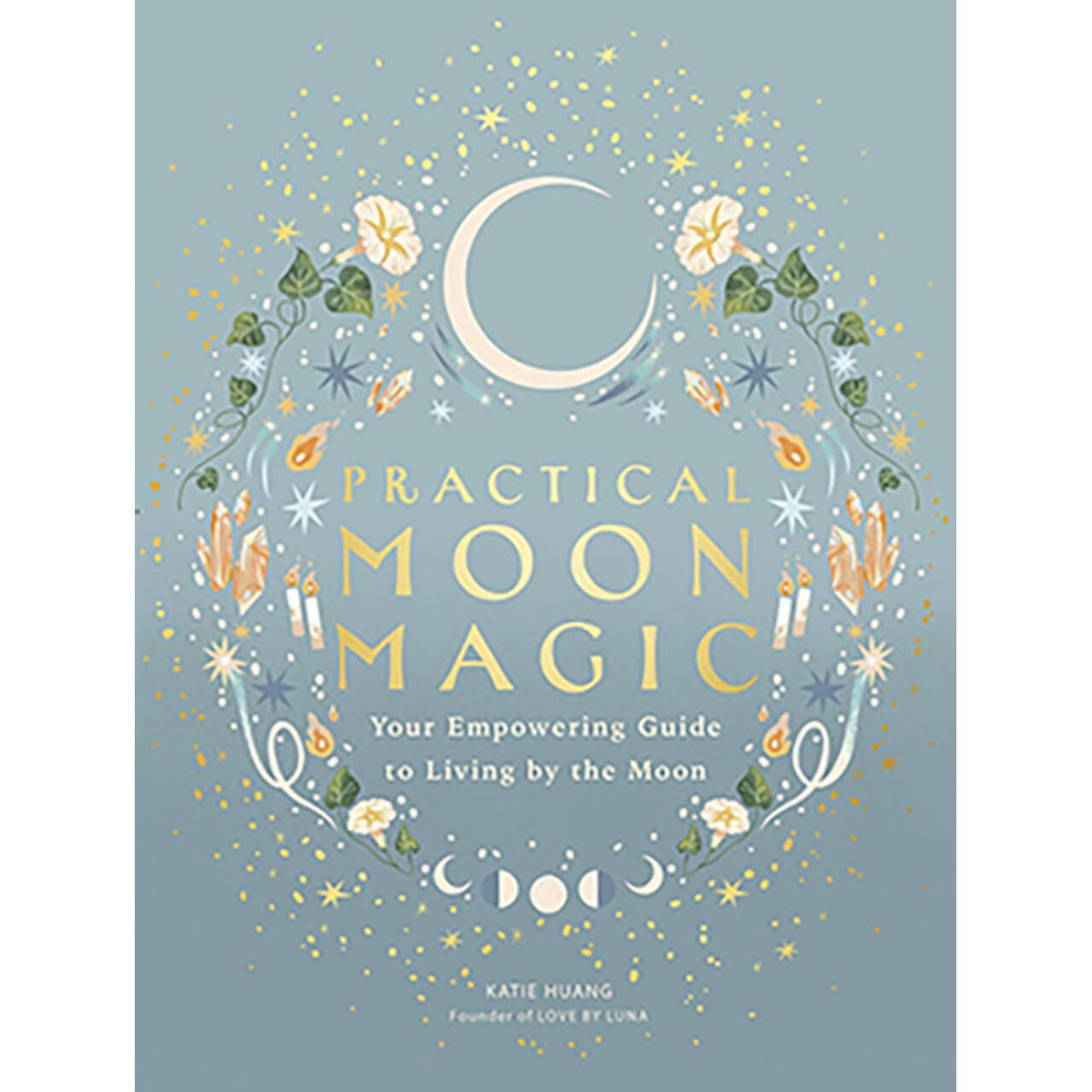Practical Moon Magic By Katie Huang