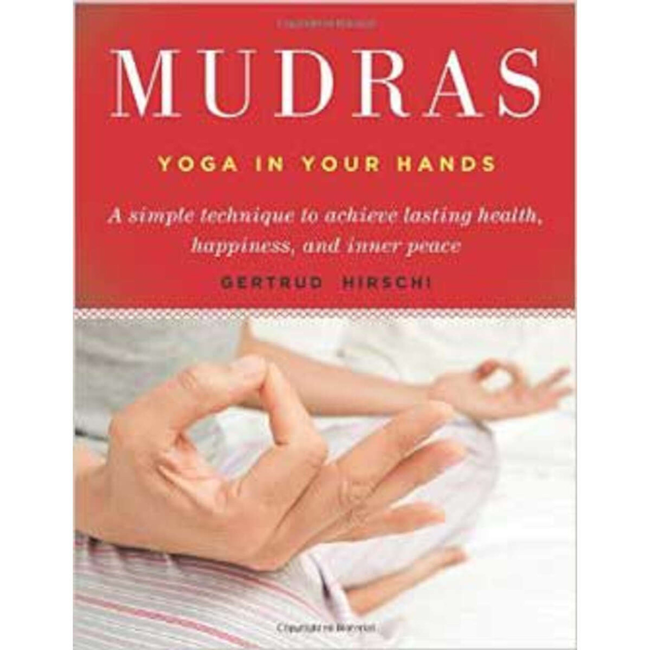 Mudras, Yoga in Your Hands