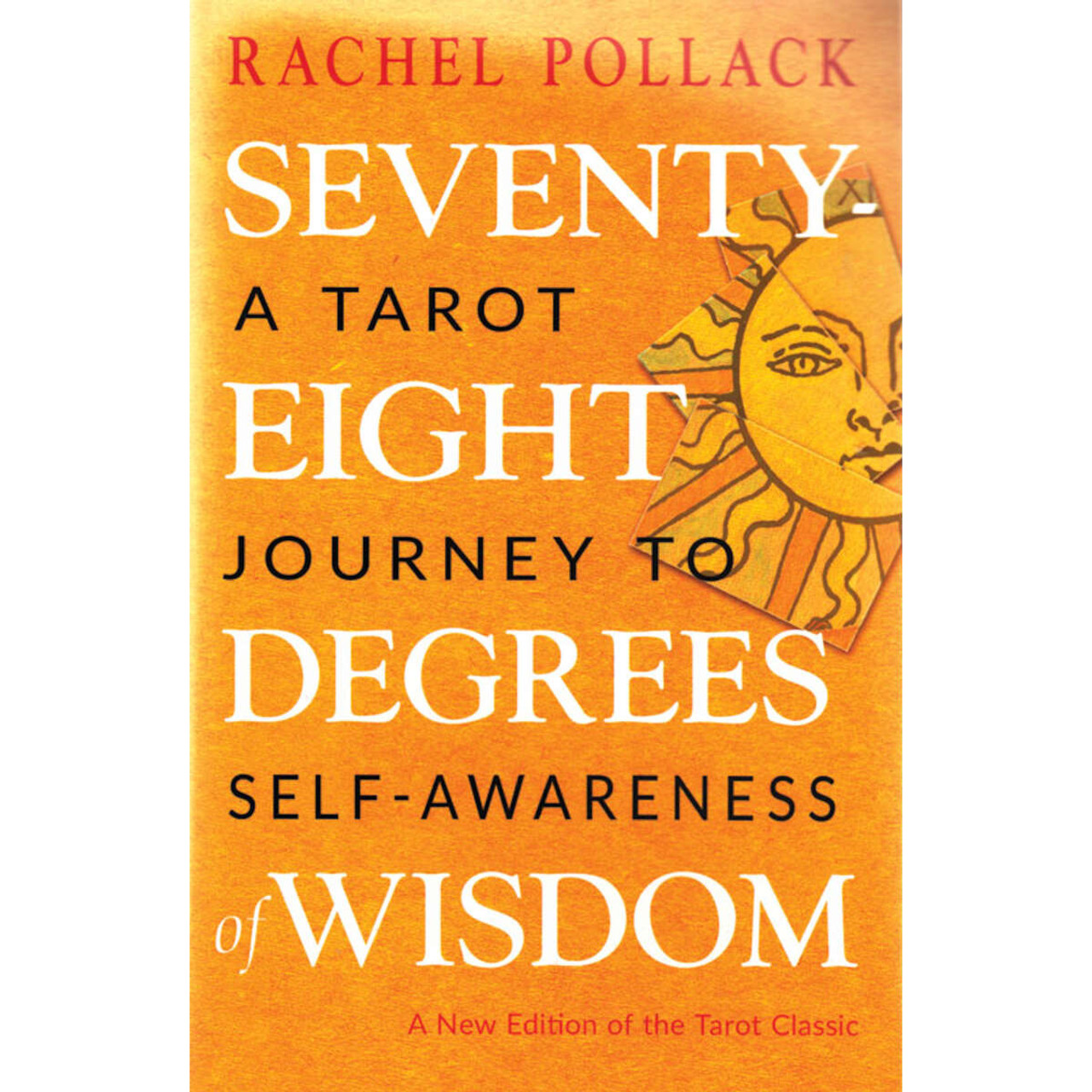 Seventy-Eight Degrees of Wisdom by Rachel Pollack