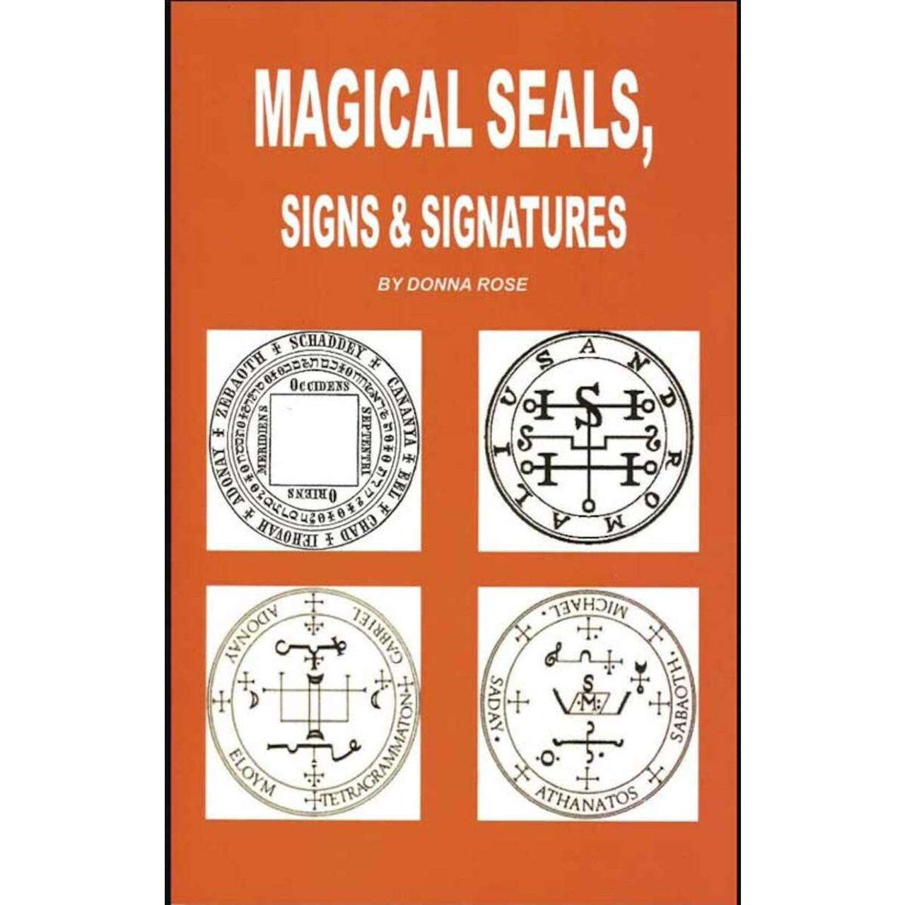 Magical Seals, Signs & Signatures by Donna Rose