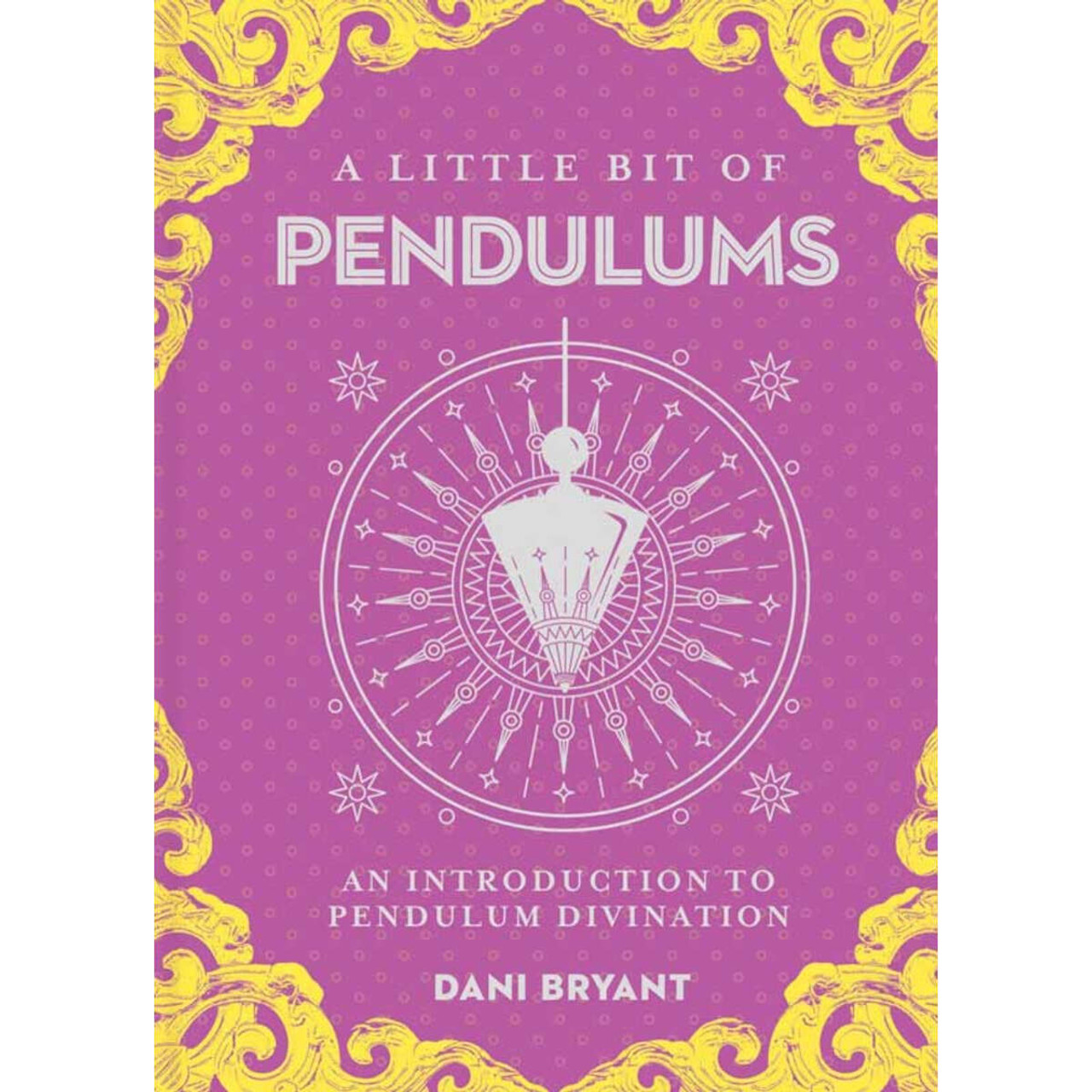 Little Bit of Pendulums (hc) by Dani Bryant