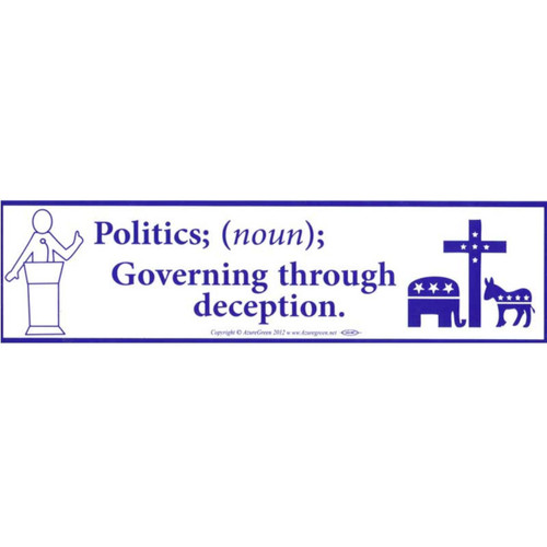 Politics; (Noun) Governing Through Deception Bumper Sticker