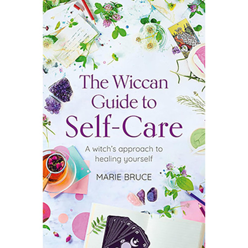 Wiccan Guide To Self-Care By Marie Bruce