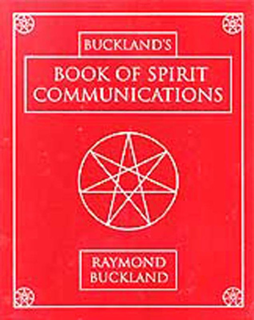 Book of Spirit Communications by Raymond Buckland Book of Spirit Communications by Raymond Buckland