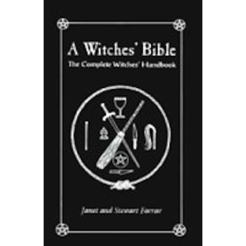 Witches' Bible, The Complete Witches' Handbook by Farrar & Farrar Witches' Bible, The Complete Witches' Handbook by Farrar & Farrar