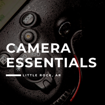 101. Camera Essentials - Little Rock