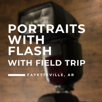 202. Portraits With Flash with Field Trip - Fayetteville