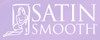 Satin Smooth Satin Smooth
