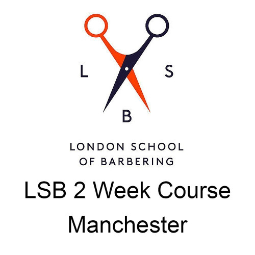 London School of Barbering - LSB 2 Week Course Manchester