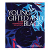 Young, Gifted & Black: A New Generation of Artists 