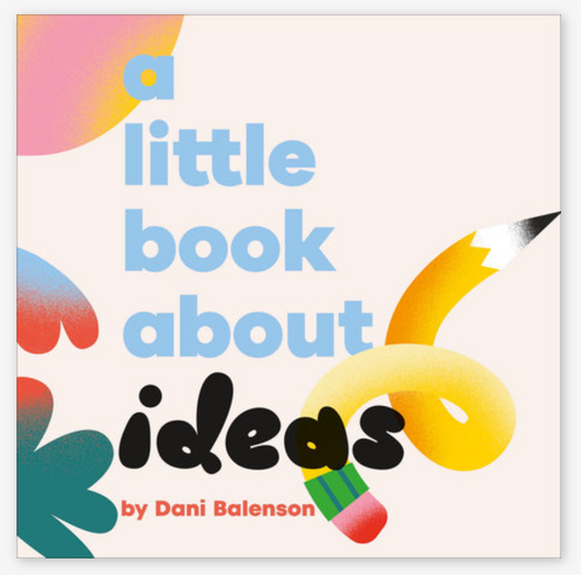 A Little Book About Ideas