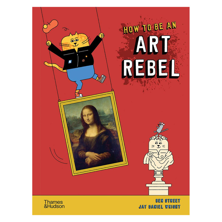 How to Be an Art Rebel