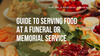 Guide to Serving Food at a Funeral or Memorial Service