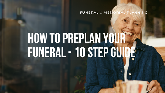 How to Preplan Your Funeral - 10 Step Guide