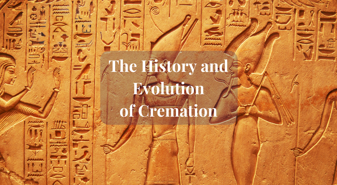 The History and Evolution of Cremation The History and Evolution of Cremation